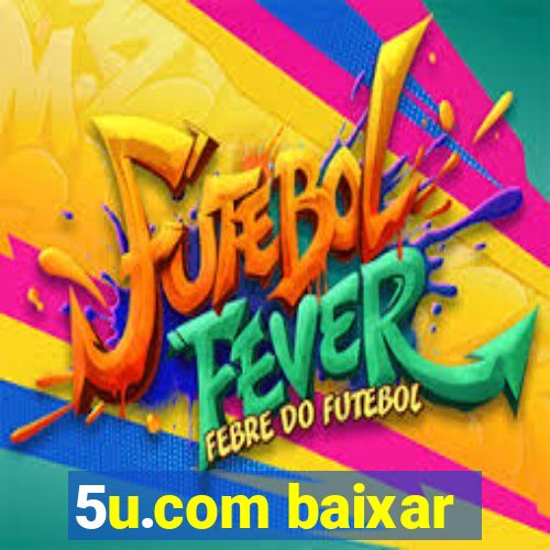 5u.com baixar